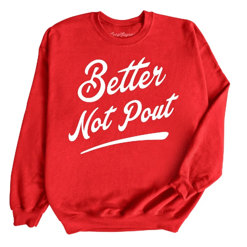 Better Not Pout Sweatshirt