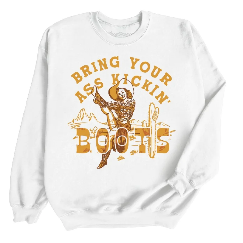 Bring Your Ass Kickin' Boots Sweatshirt