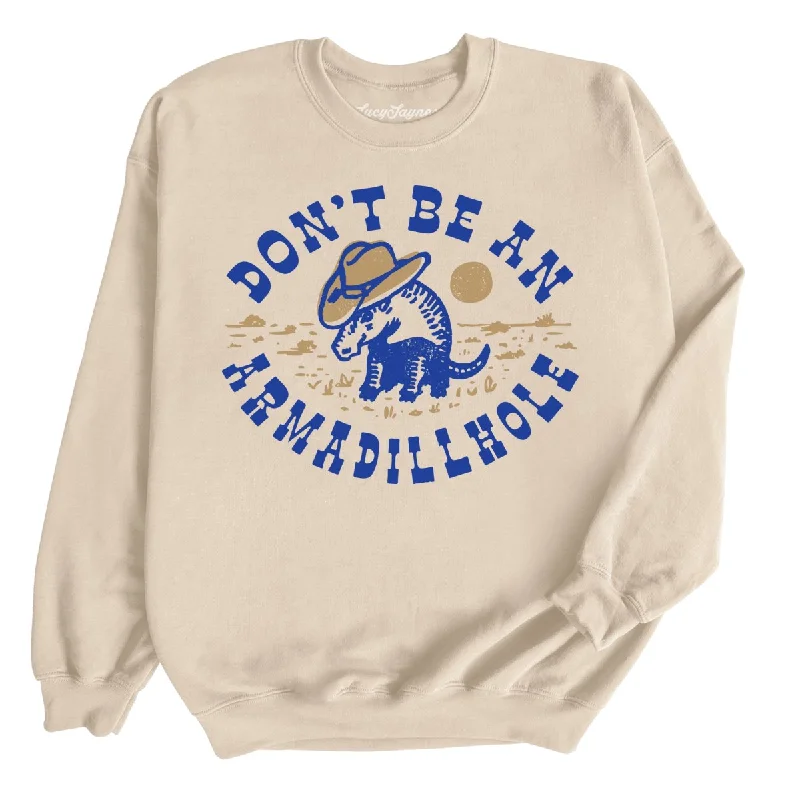 Don't Be An Armadillhole Sweatshirt