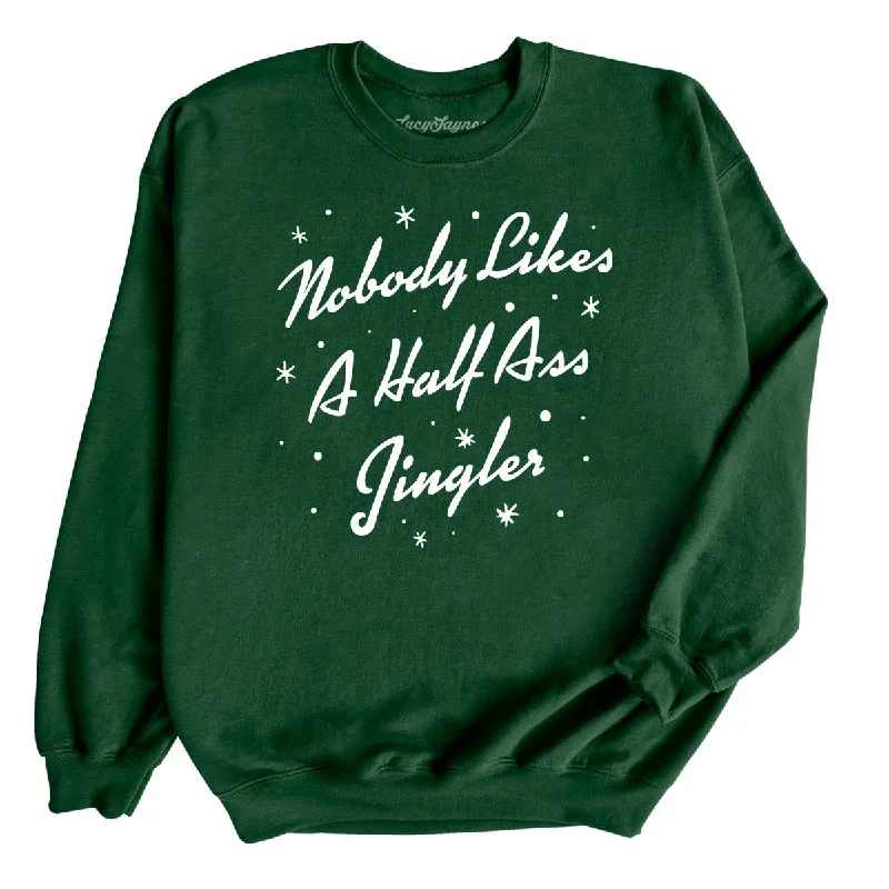 Half Ass Jingler Sweatshirt