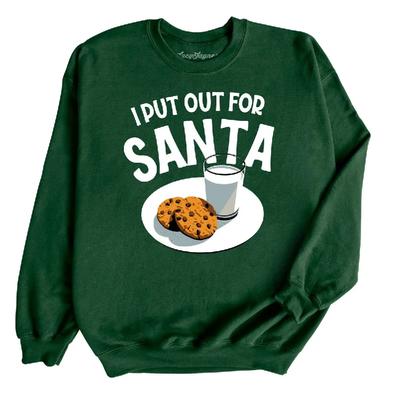 I Put Out For Santa Sweatshirt