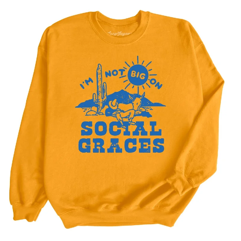 I'm Not Big on Social Graces Sweatshirt