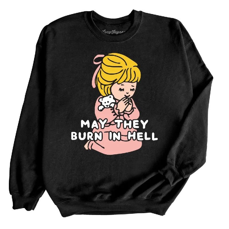 May They Burn in Hell Sweatshirt