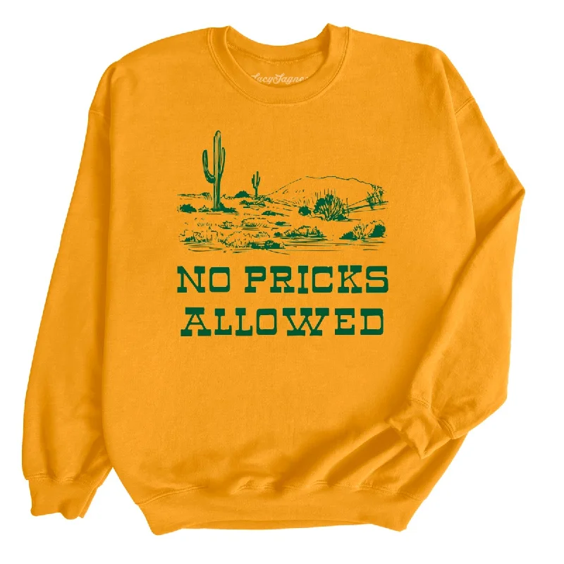 No Pricks Allowed Sweatshirt