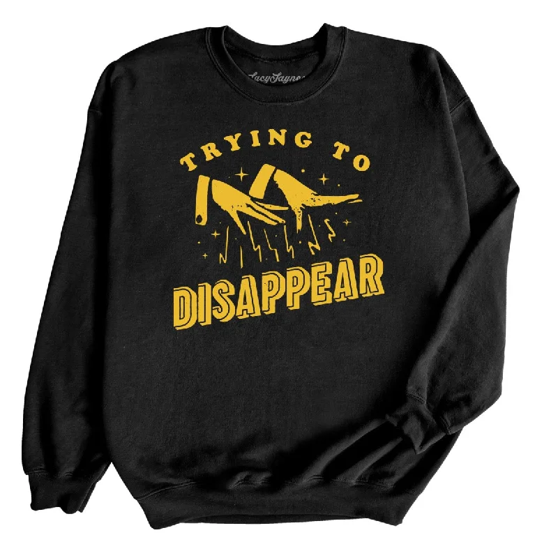 Trying to Disappear Sweatshirt