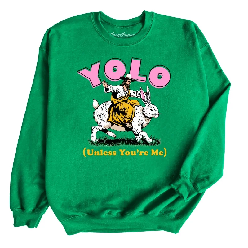 YOLO Unless You're Me Sweatshirt